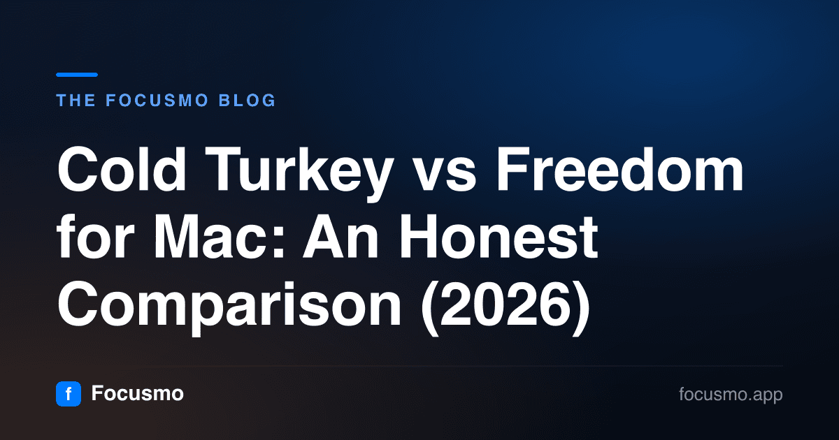 Cold Turkey vs Freedom for Mac: An Honest Comparison (2026)