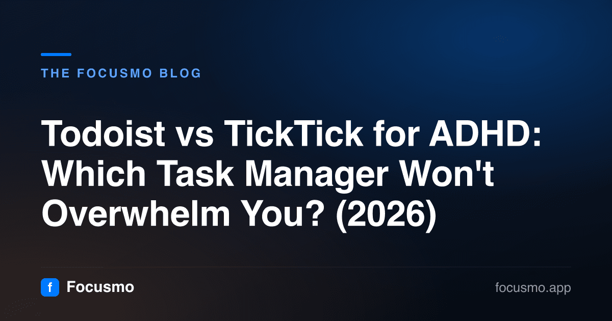Todoist vs TickTick for ADHD: Which Task Manager Won't Overwhelm You? (2026)